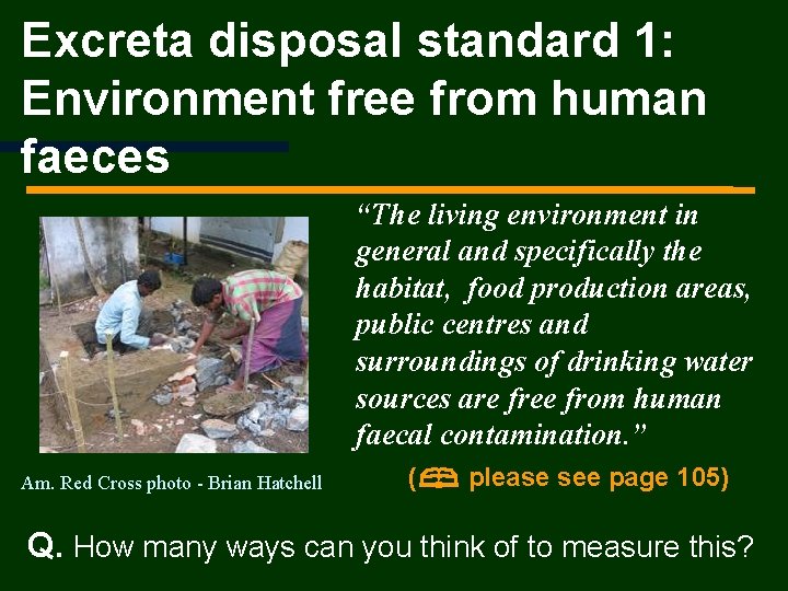Excreta disposal standard 1: Environment free from human faeces “The living environment in general