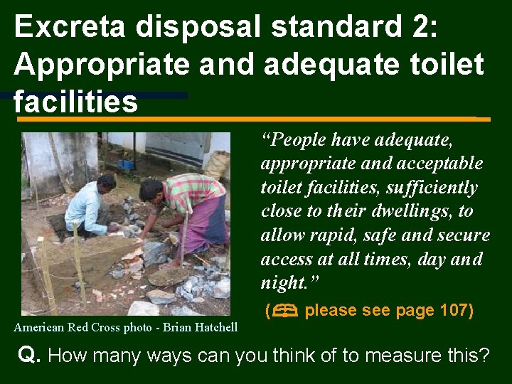 Excreta disposal standard 2: Appropriate and adequate toilet facilities “People have adequate, appropriate and