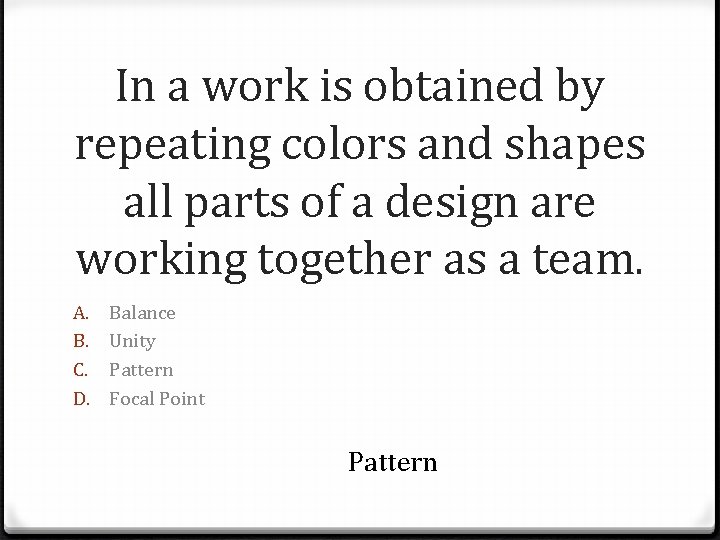 In a work is obtained by repeating colors and shapes all parts of a