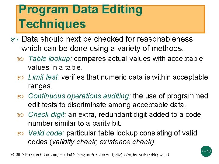 Program Data Editing Techniques Data should next be checked for reasonableness which can be