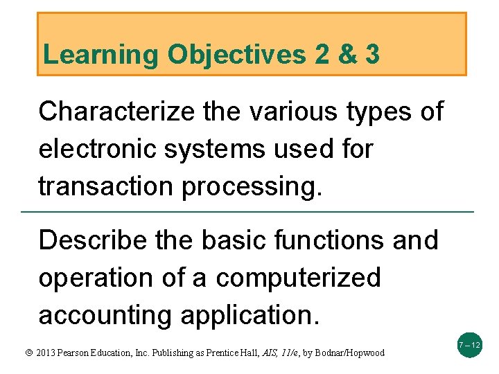 Learning Objectives 2 & 3 Characterize the various types of electronic systems used for