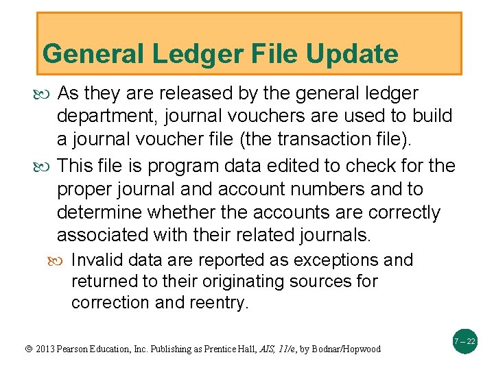 General Ledger File Update As they are released by the general ledger department, journal
