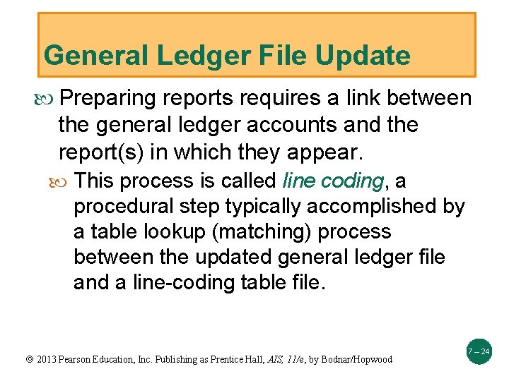 General Ledger File Update Preparing reports requires a link between the general ledger accounts