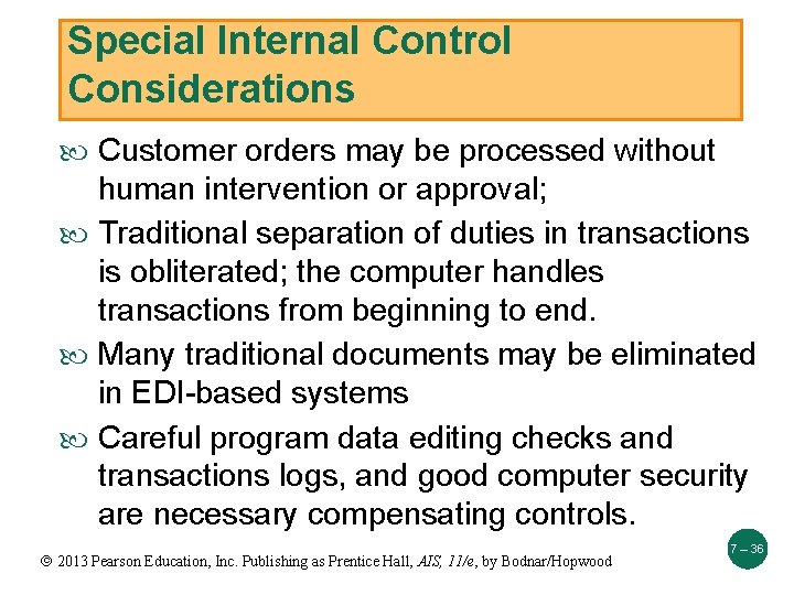 Special Internal Control Considerations Customer orders may be processed without human intervention or approval;