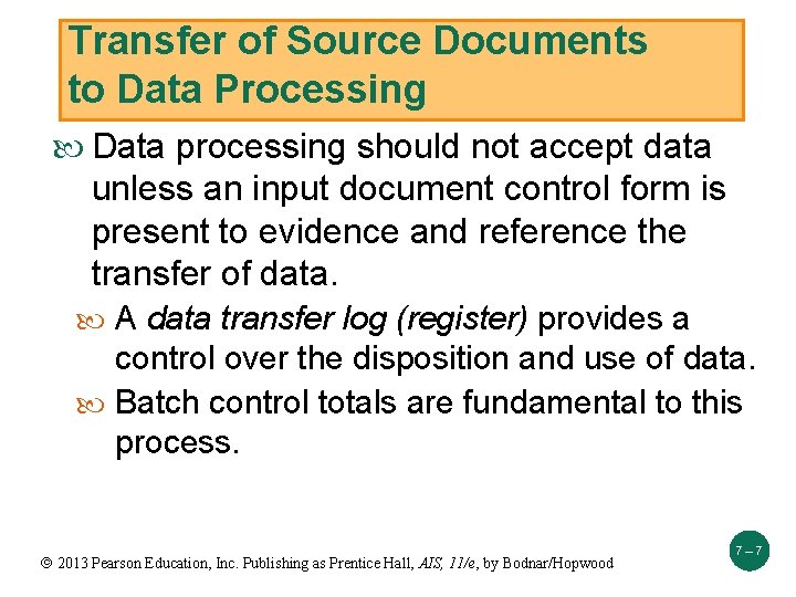 Transfer of Source Documents to Data Processing Data processing should not accept data unless