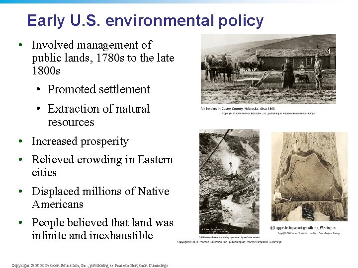 Early U. S. environmental policy • Involved management of public lands, 1780 s to
