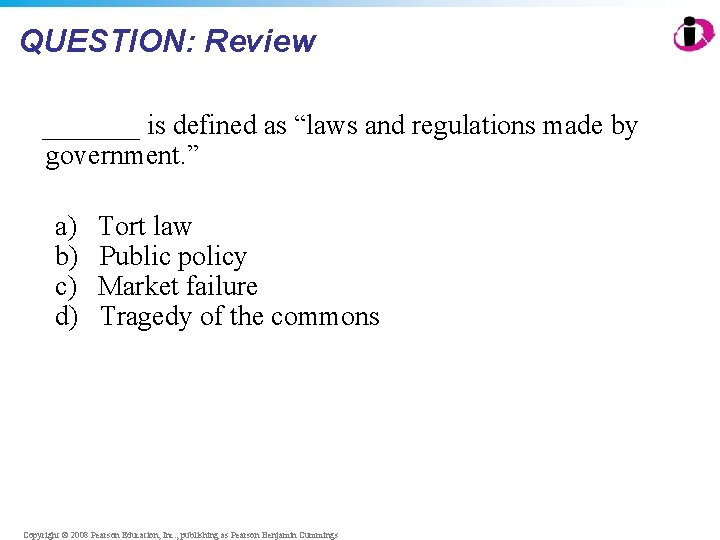 QUESTION: Review _______ is defined as “laws and regulations made by government. ” a)