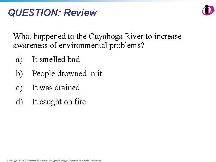 QUESTION: Review What happened to the Cuyahoga River to increase awareness of environmental problems?