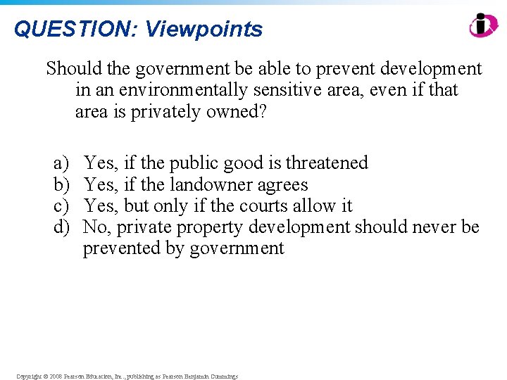 QUESTION: Viewpoints Should the government be able to prevent development in an environmentally sensitive