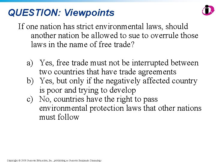 QUESTION: Viewpoints If one nation has strict environmental laws, should another nation be allowed