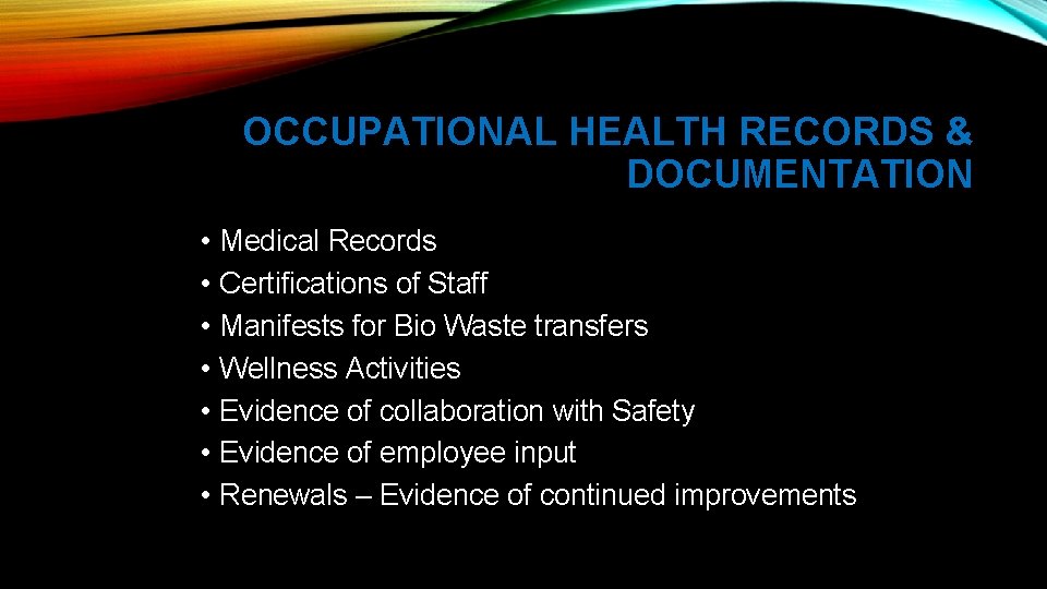 OCCUPATIONAL HEALTH RECORDS & DOCUMENTATION • • Medical Records Certifications of Staff Manifests for