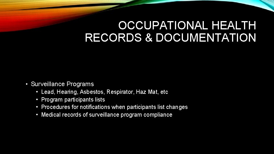 OCCUPATIONAL HEALTH RECORDS & DOCUMENTATION • Surveillance Programs • • Lead, Hearing, Asbestos, Respirator,