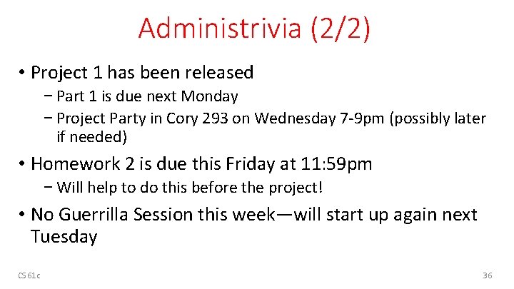 Administrivia (2/2) • Project 1 has been released − Part 1 is due next Administrivia (2/2) • Project 1 has been released − Part 1 is due next
