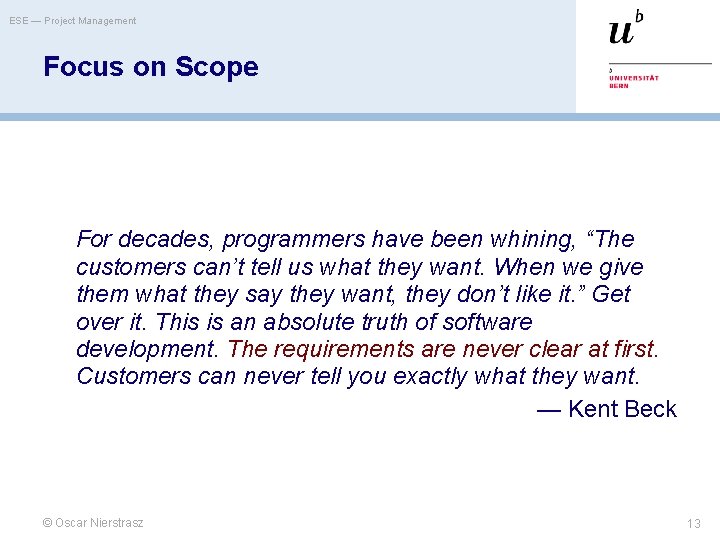 ESE — Project Management Focus on Scope For decades, programmers have been whining, “The ESE — Project Management Focus on Scope For decades, programmers have been whining, “The