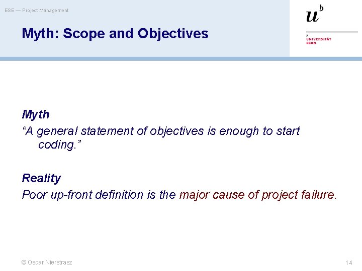 ESE — Project Management Myth: Scope and Objectives Myth “A general statement of objectives