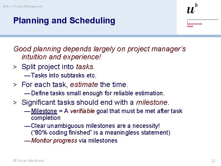 ESE — Project Management Planning and Scheduling Good planning depends largely on project manager’s