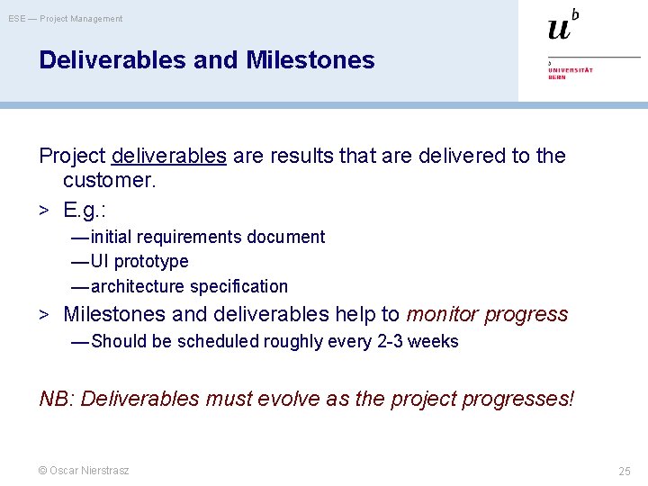 ESE — Project Management Deliverables and Milestones Project deliverables are results that are delivered
