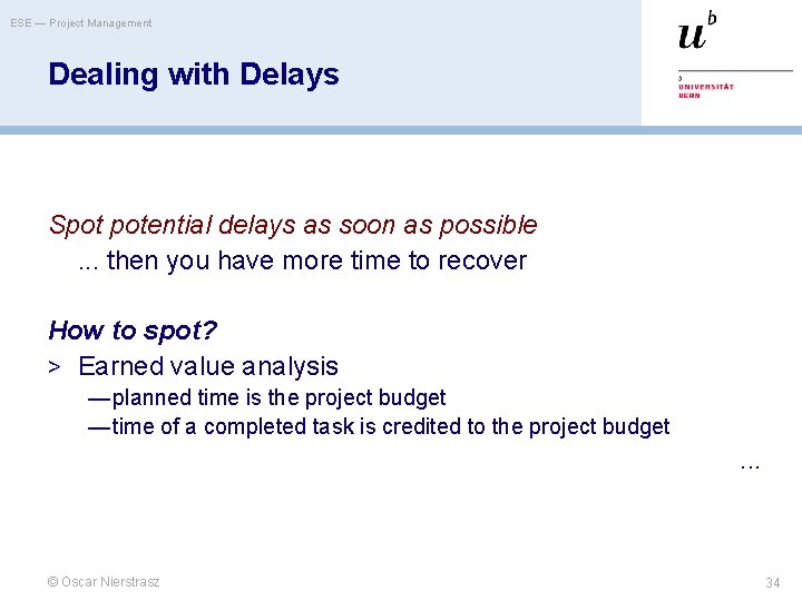 ESE — Project Management Dealing with Delays Spot potential delays as soon as possible.