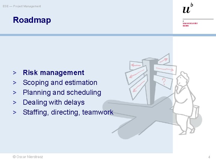 ESE — Project Management Roadmap > Risk management > Scoping and estimation > Planning ESE — Project Management Roadmap > Risk management > Scoping and estimation > Planning