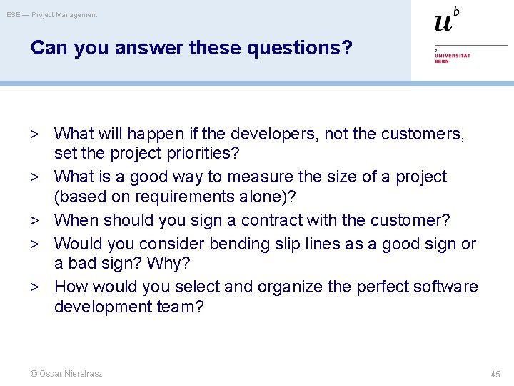 ESE — Project Management Can you answer these questions? > What will happen if