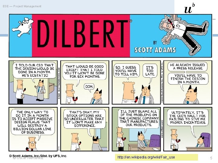 ESE — Project Management © Oscar Nierstrasz http: //en. wikipedia. org/wiki/Fair_use 5 ESE — Project Management © Oscar Nierstrasz http: //en. wikipedia. org/wiki/Fair_use 5