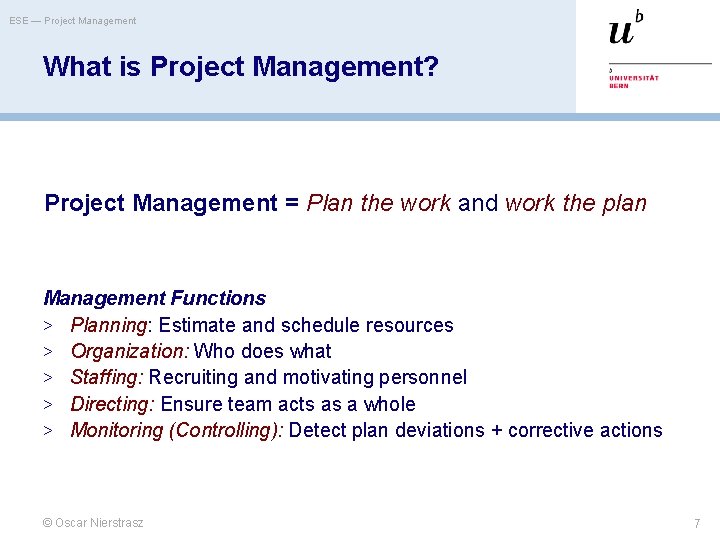 ESE — Project Management What is Project Management? Project Management = Plan the work