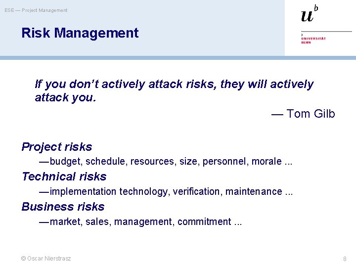 ESE — Project Management Risk Management If you don’t actively attack risks, they will