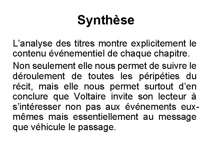 Synthèse L’analyse des titres montre explicitement le contenu événementiel de chaque chapitre. Non seulement