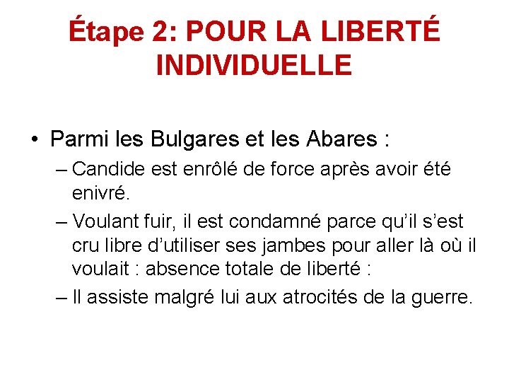 Étape 2: POUR LA LIBERTÉ INDIVIDUELLE • Parmi les Bulgares et les Abares :