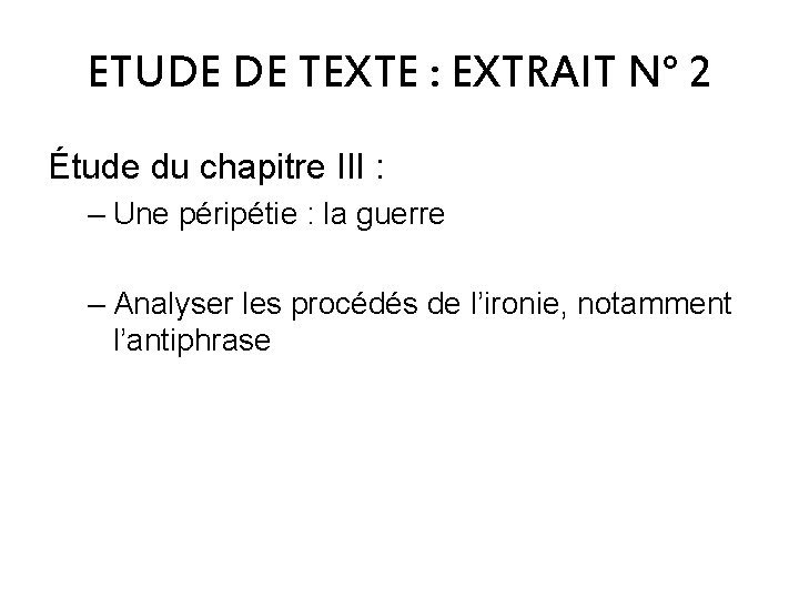ETUDE DE TEXTE : EXTRAIT N° 2 Étude du chapitre III : – Une
