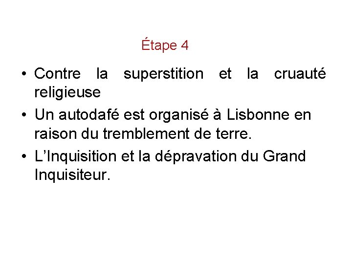 Étape 4 • Contre la superstition et la cruauté religieuse • Un autodafé est