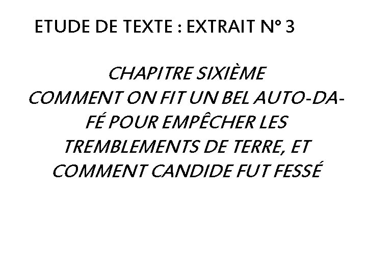 ETUDE DE TEXTE : EXTRAIT N° 3 CHAPITRE SIXIÈME COMMENT ON FIT UN BEL
