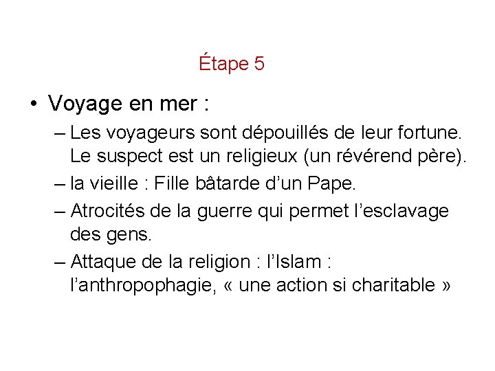 Étape 5 • Voyage en mer : – Les voyageurs sont dépouillés de leur