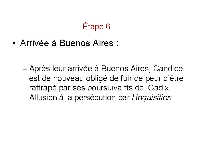 Étape 6 • Arrivée à Buenos Aires : – Après leur arrivée à Buenos