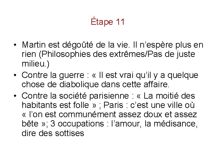 Étape 11 • Martin est dégoûté de la vie. Il n’espère plus en rien