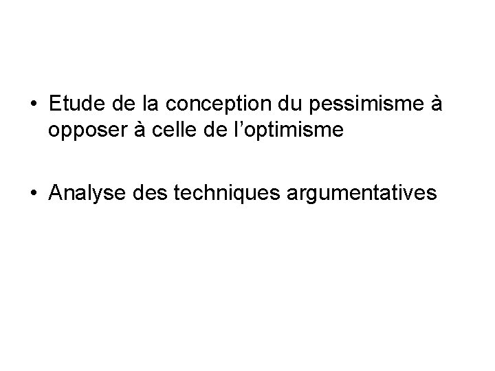 • Etude de la conception du pessimisme à opposer à celle de l’optimisme