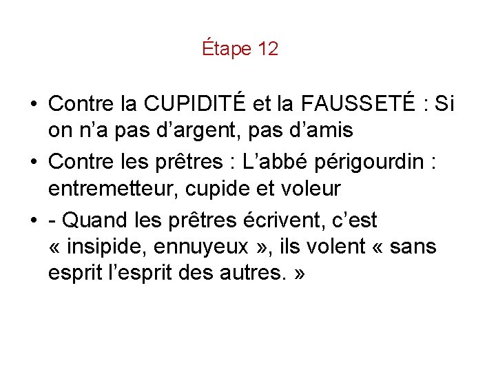 Étape 12 • Contre la CUPIDITÉ et la FAUSSETÉ : Si on n’a pas