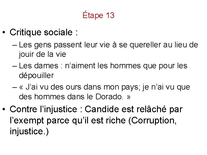Étape 13 • Critique sociale : – Les gens passent leur vie à se