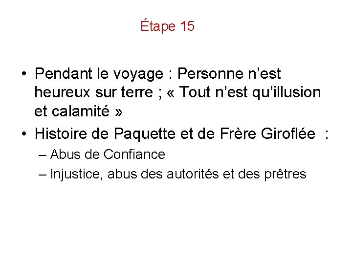 Étape 15 • Pendant le voyage : Personne n’est heureux sur terre ; «