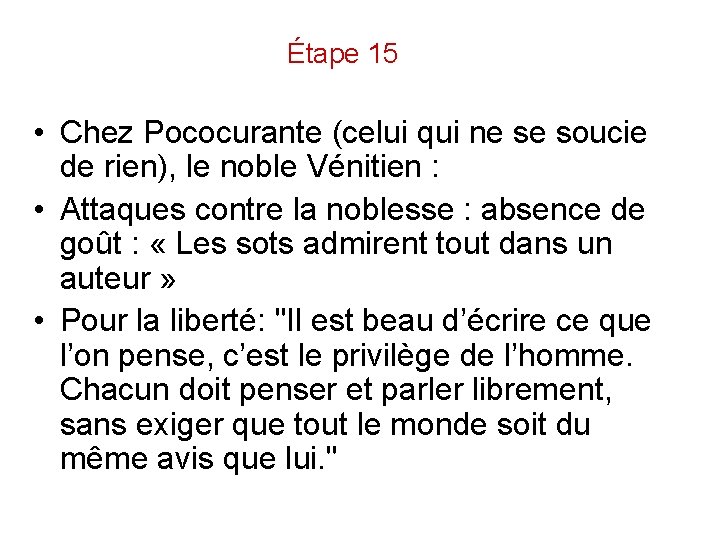 Étape 15 • Chez Pococurante (celui qui ne se soucie de rien), le noble
