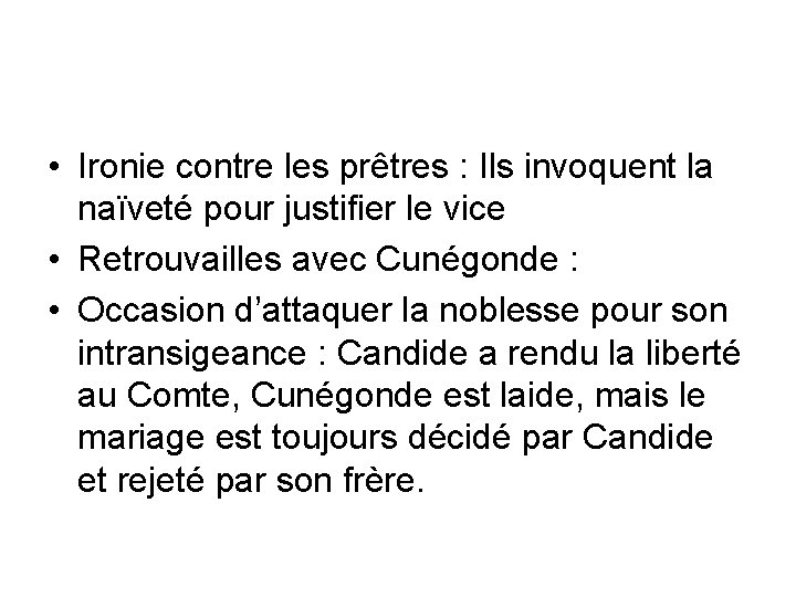  • Ironie contre les prêtres : Ils invoquent la naïveté pour justifier le