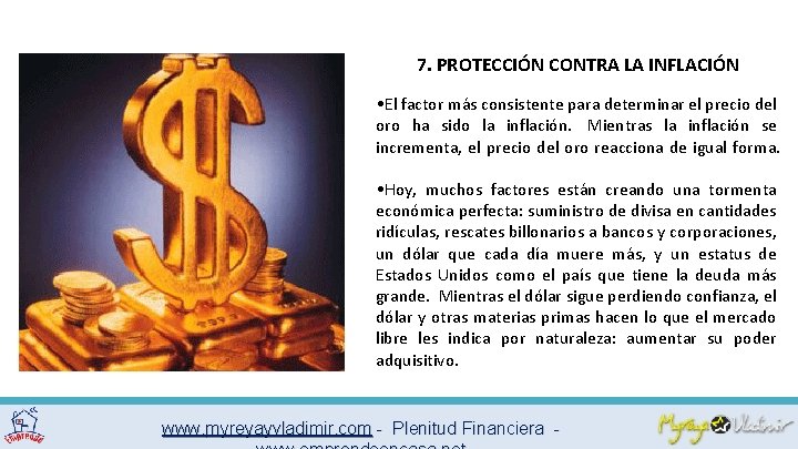 7. PROTECCIÓN CONTRA LA INFLACIÓN • El factor más consistente para determinar el precio
