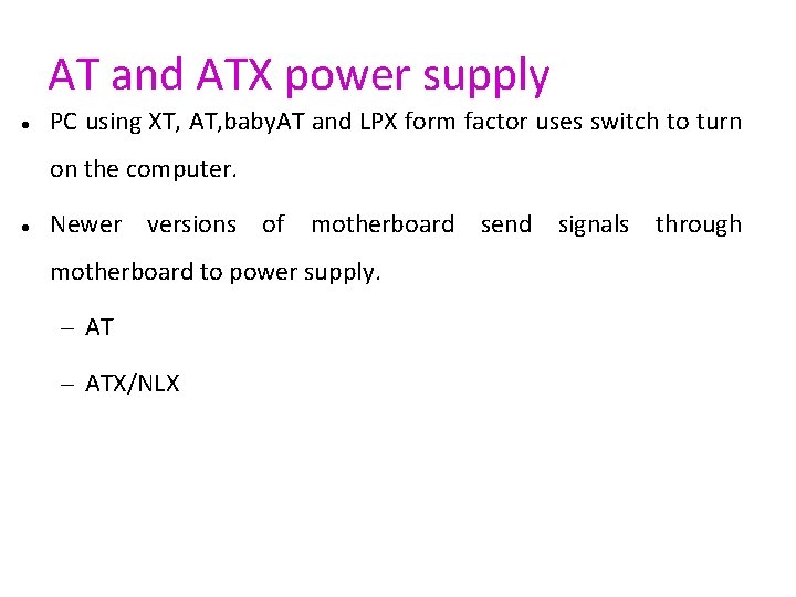 AT and ATX power supply PC using XT, AT, baby. AT and LPX form