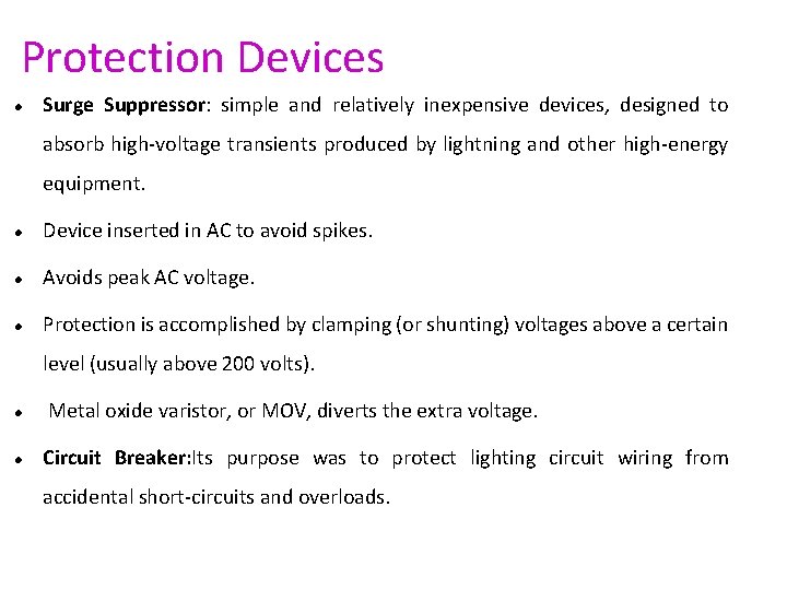 Protection Devices Surge Suppressor: simple and relatively inexpensive devices, designed to absorb high-voltage transients