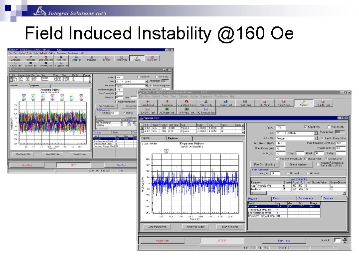 Field Induced Instability @160 Oe Field Induced Instability @160 Oe