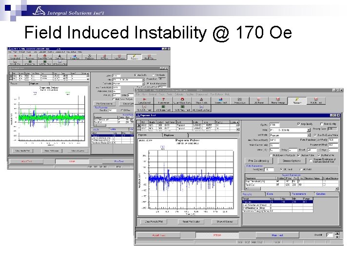 Field Induced Instability @ 170 Oe Field Induced Instability @ 170 Oe