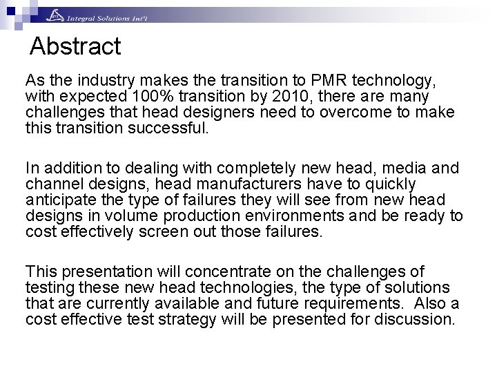 Abstract As the industry makes the transition to PMR technology, with expected 100% transition Abstract As the industry makes the transition to PMR technology, with expected 100% transition