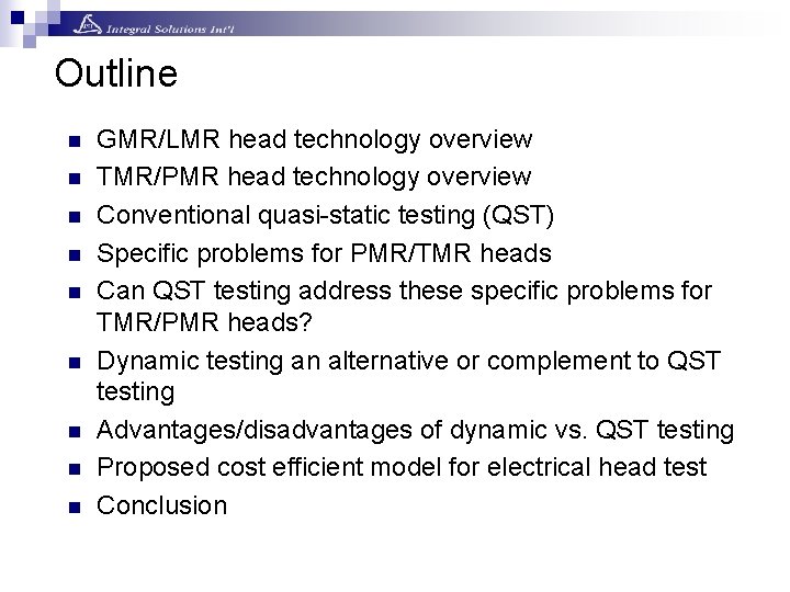 Outline n n n n n GMR/LMR head technology overview TMR/PMR head technology overview Outline n n n n n GMR/LMR head technology overview TMR/PMR head technology overview