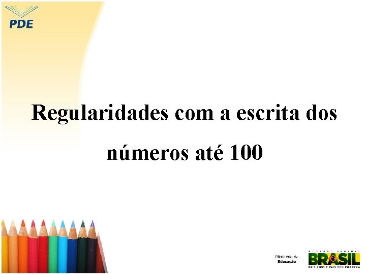 Regularidades com a escrita dos números até 100 