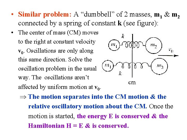  • Similar problem: A “dumbbell” of 2 masses, m 1 & m 2